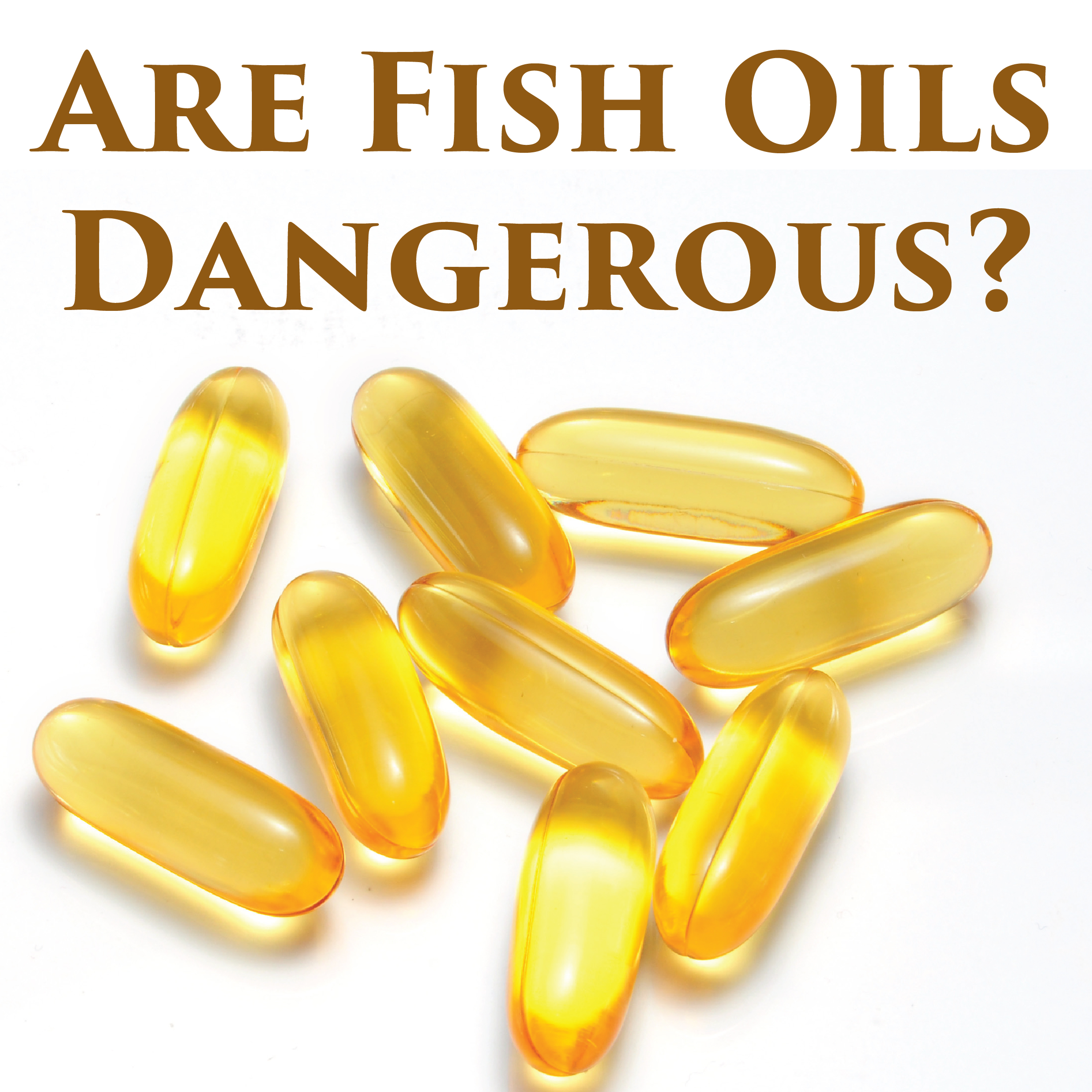 Are Fish Oils Destroying Your Health and Vision?